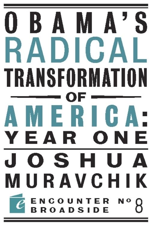 Obama's Radical Transformation of America: Year One: The Survival of Socialism in a PostSoviet Era (Encounter Broadsides),Used