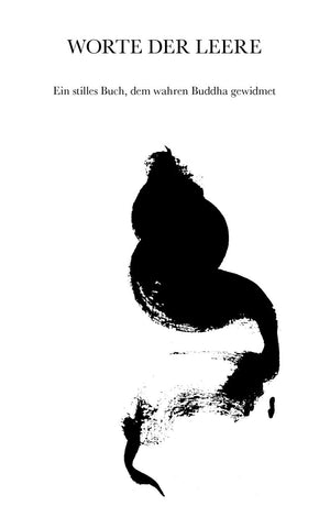 Worte Der Leere: Ein stilles Buch, dem wahren Buddha gewidmet (German Edition),Used