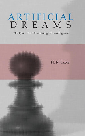 Artificial Dreams: The Quest for NonBiological Intelligence,Used