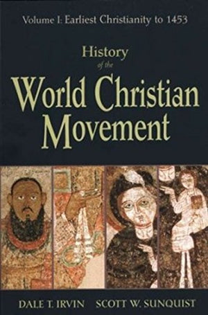 History of the World Christian Movement Volume I,New