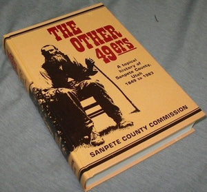 The Other 49Ers a Topical History of Sanpete County Utah 1849 to 1983,Used