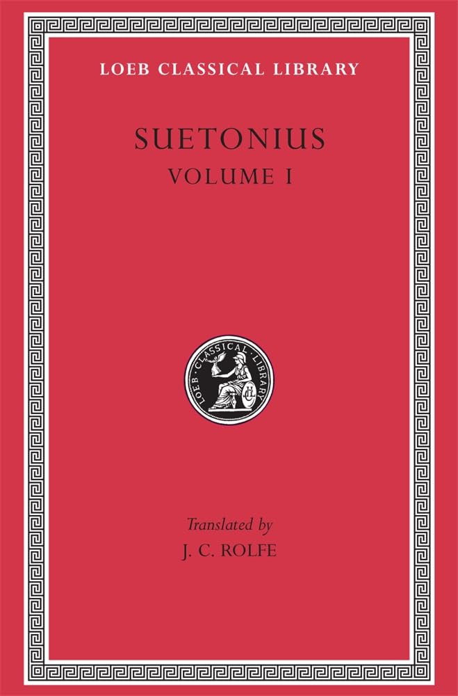 Suetonius, Vol. 1: The Lives Of The Caesarsjulius. Augustus. Tiberius. Gaius. Caligula (Loeb Classical Library, No. 31) (Volum,New