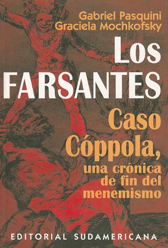 Los Farsantes: Caso Coppola, una Cronica de Fin del Menemismo (Spanish Edition),Used
