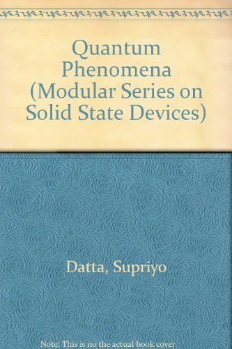 Quantum Phenomena (Modular Series On Solid State Devices, Vol 8),Used