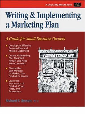 Writing & Implementing a Marketing Plan: A Guide for Small Business Owners (Crisp FiftyMinute Series),Used