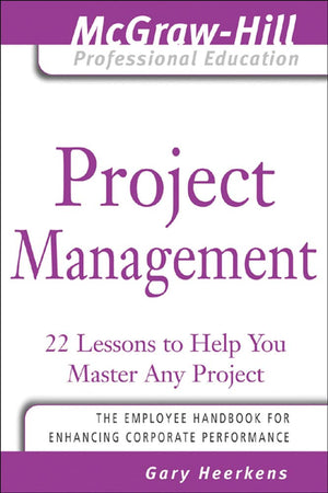 Project Management: 24 Lessons to Help You Master Any Project (The McGrawHill Professional Education Series),Used