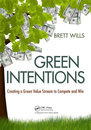 Green Intentions: Creating a Green Value Stream to Compete and Win,Used