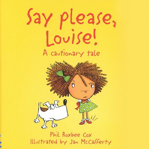 Say Please, Louise: A Cautionary Tale-new