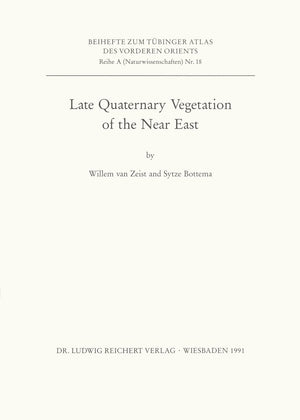 Late Quaternary Vegetation Of The Near East (Tubinger Atlas Des Vorderen Orients)