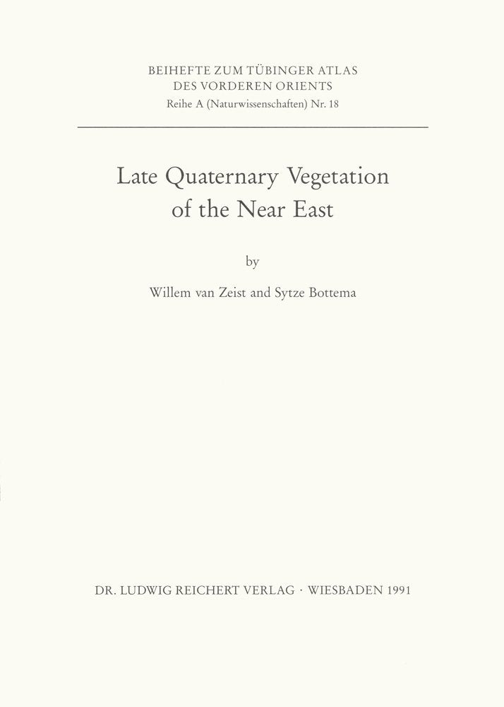 Late Quaternary Vegetation Of The Near East (Tubinger Atlas Des Vorderen Orients)