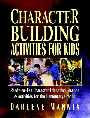 Character Building Activities For Kids: Readytouse Character Education Lessons & Activities For The Elementary Grades,New