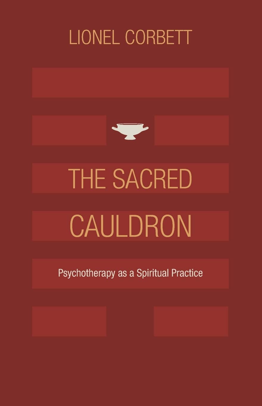 The Sacred Cauldron: Psychotherapy As A Spiritual Practice