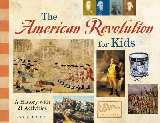The American Revolution for Kids: A History with 21 Activities (11) (For Kids series),Used