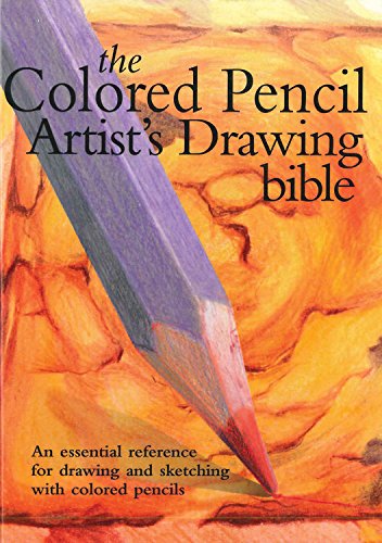 Colored Pencil Artist's Drawing Bible: An Essential Reference for Drawing and Sketching with Colored Pencils (Artist's Bibles, 6,Used