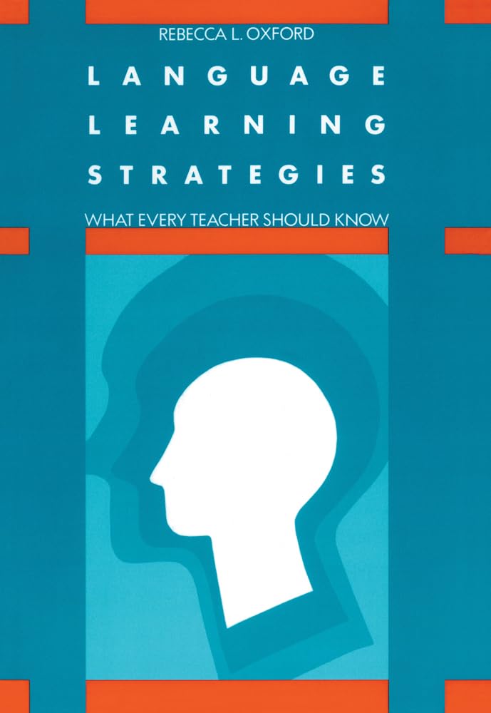 Language Learning Strategies: What Every Teacher Should Know,Used
