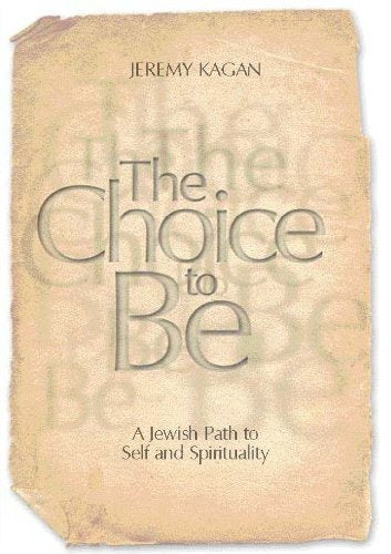 The Choice to Be: A Jewish Path to Self and Spirituality,Used