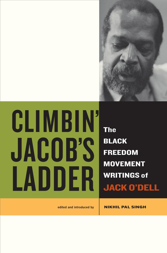 Climbin Jacobs Ladder: The Black Freedom Movement Writings of Jack ODell,Used