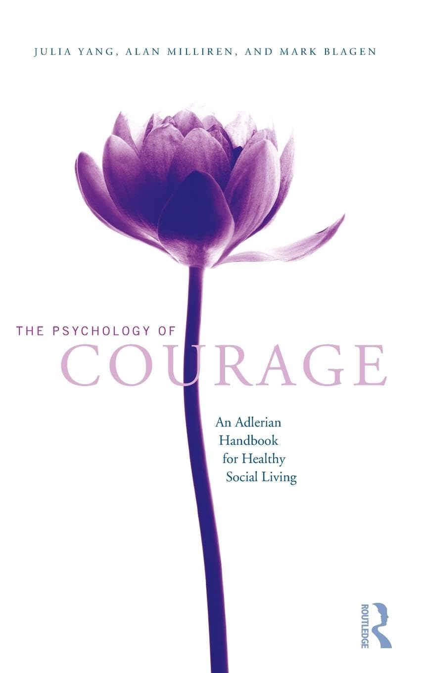 The Psychology of Courage: An Adlerian Handbook for Healthy Social Living,Used