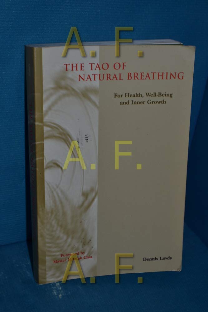 The Tao of Natural Breathing: For Health, WellBeing and Inner Growth,Used
