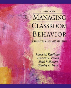Managing Classroom Behaviors: A Reflective CaseBased Approach,Used