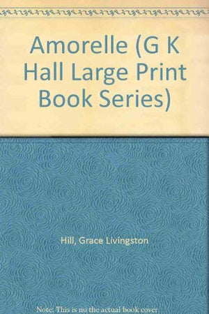 Amorelle (G K Hall Large Print Book Series),Used