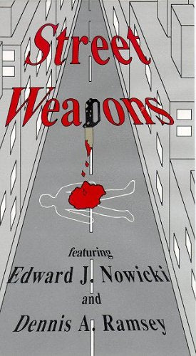 Street Weapons: An Identification Manual for Improvised Unconventional, Unusual, Homemade, Disguised and Exotic Personal Weapons,Used