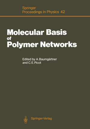 Molecular Basis of Polymer Networks: Proceedings of the 5th IFFILL Workshop, Jlich, Fed. Rep. of Germany, October 57, 1988 (Sp,Used