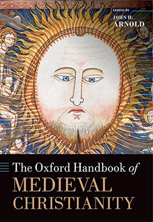 The Oxford Handbook of Medieval Christianity (Oxford Handbooks),Used