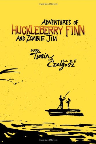 Adventures of Huckleberry Finn and Zombie Jim: Mark Twain's Classic with Crazy Zombie Goodness,Used
