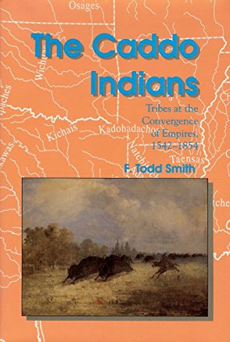 The Caddo Indians: Tribes at the Convergence of Empires, 15421854 (CENTENNIAL SERIES OF THE ASSOCIATION OF FORMER STUDENTS, TEX,Used