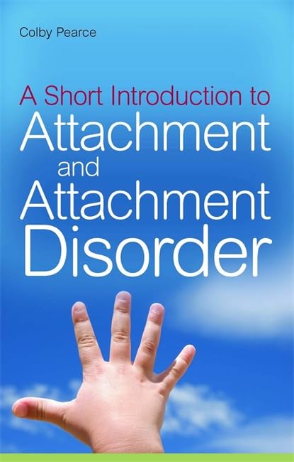 A Short Introduction to Attachment and Attachment Disorder (JKP Short Introductions),Used