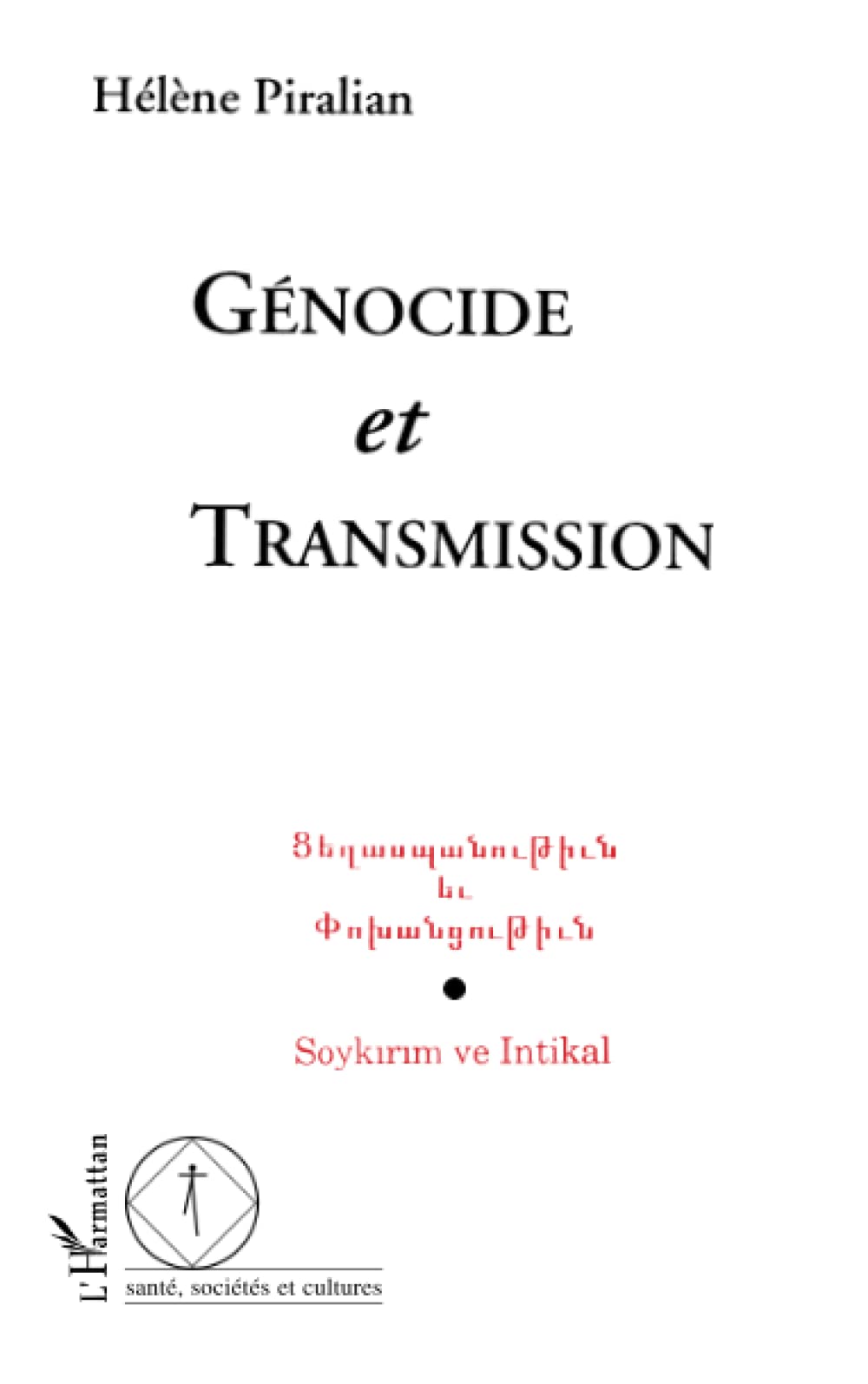 Gnocide et transmission: Sauver la mort Sortir du meurtre (French Edition),New