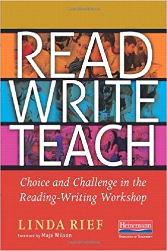 Read Write Teach: Choice And Challenge In The Readingwriting Workshop,New