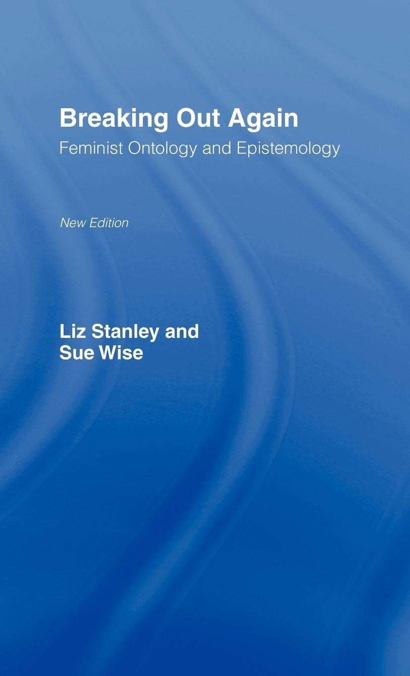 Breaking Out Again: Feminist Ontology and Epistemology,Used