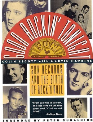 Good Rockin' Tonight: Sun Records and the Birth of Rock 'N Roll,Used
