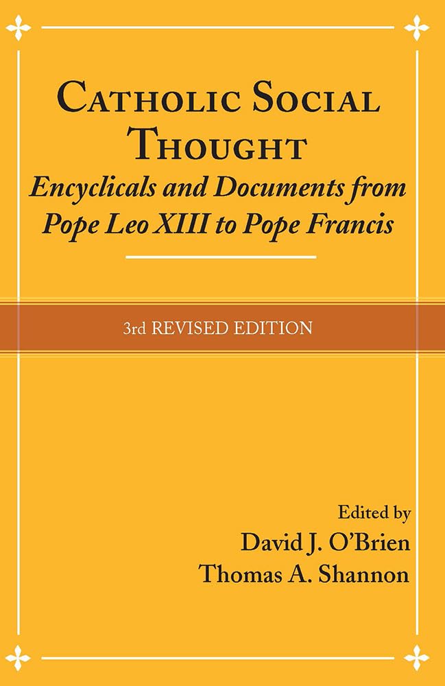Catholic Social Thought: Encyclicals And Documents From Pope Leo Xiii To Pope Francis,Used