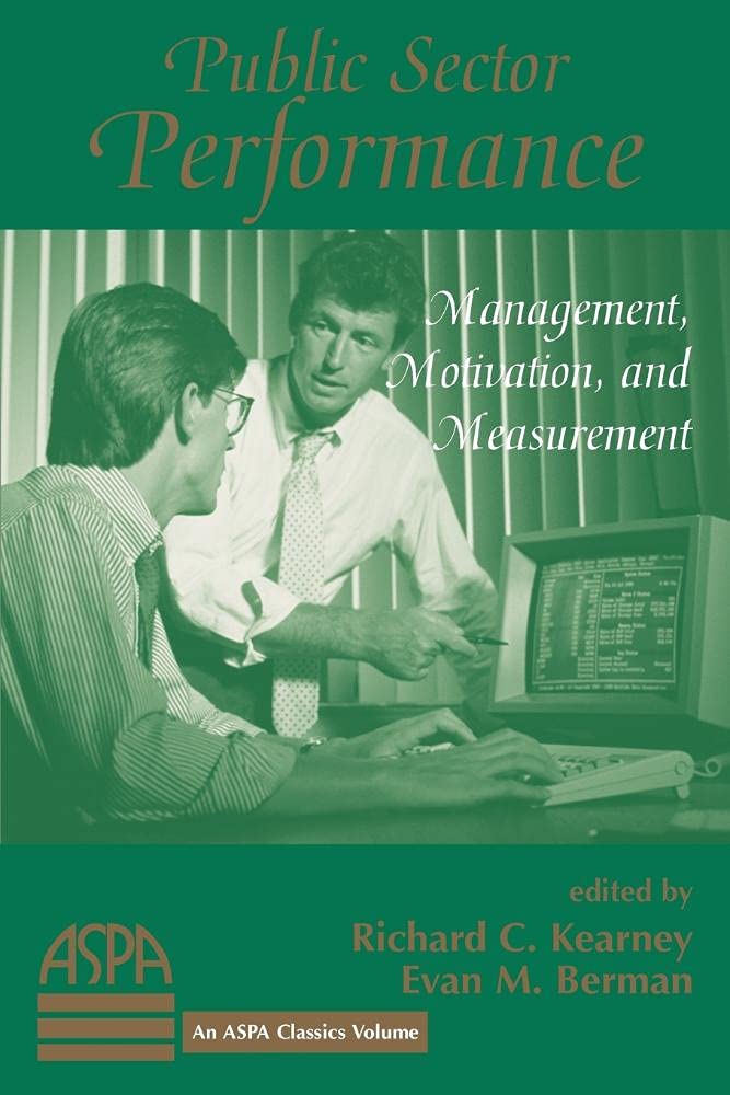 Public Sector Performance: Management, Motivation, And Measurement (Aspa Classics),Used