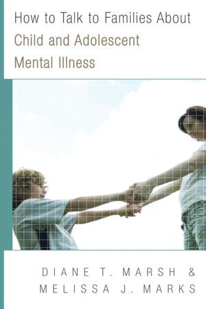 How to Talk to Families About Child and Adolescent Mental Illness,Used