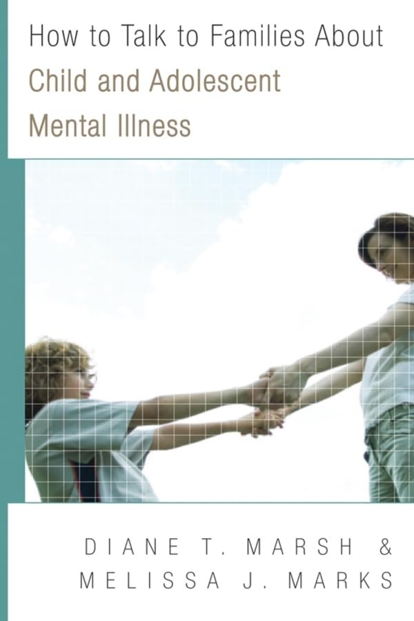 How to Talk to Families About Child and Adolescent Mental Illness,Used