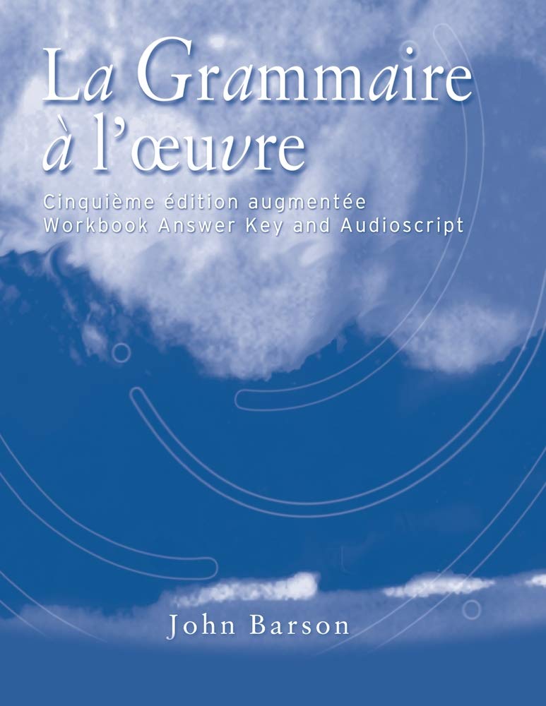 Workbook/Lab Manual Answer Key (With Audio Script) For La Grammaire A L'Oeuvre: Media Edition, 5Th-used