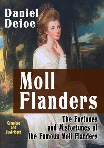 Moll Flanders : The Fortunes And Misfortunes Of The Famous Moll Flanders : Complete And Unabridged,Used