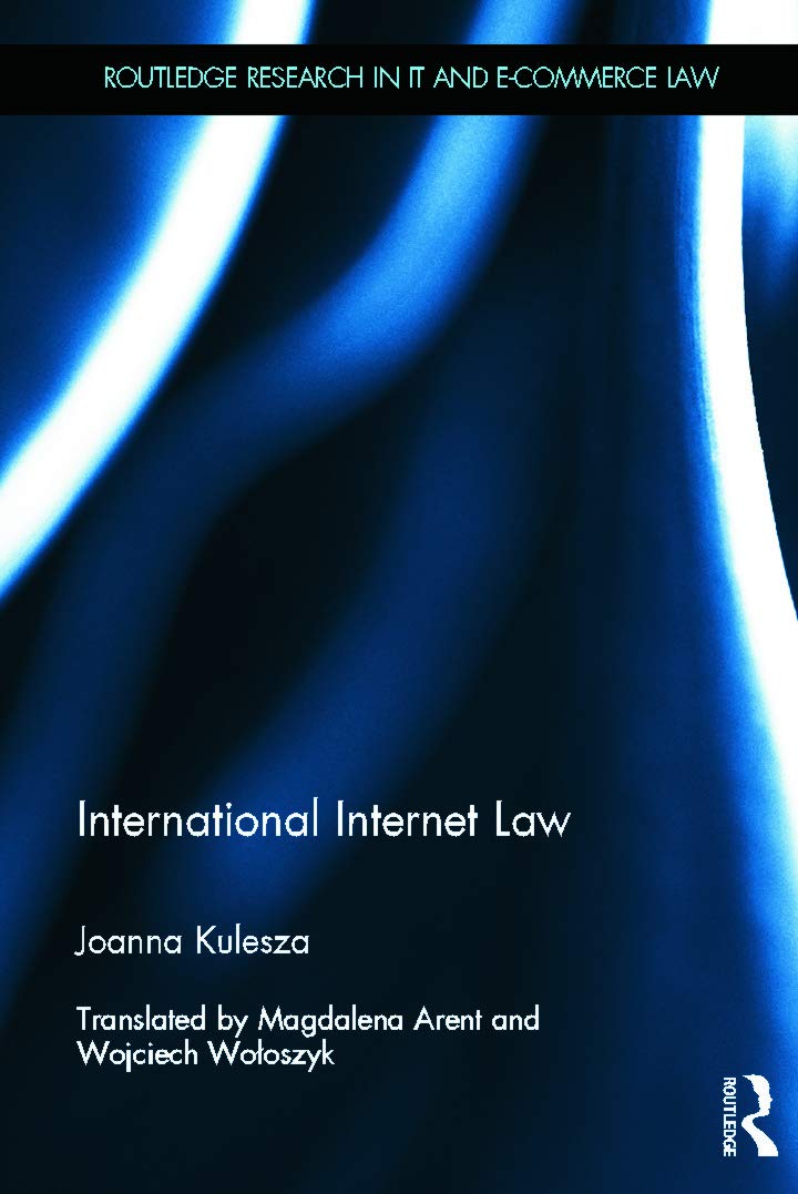 International Internet Law (Routledge Research in Information Technology and ECommerce Law),New