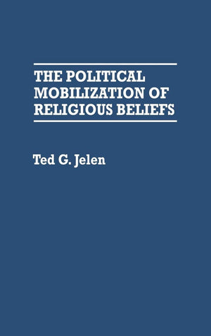 The Political Mobilization Of Religious Beliefs:,Used