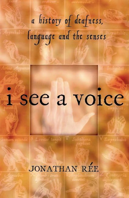 I See A Voice: Deafness, Language And The Sensesa Philosophical History,Used