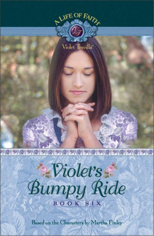 Violet's Bumpy Ride (Life of Faith, A: Violet Travilla Series),Used
