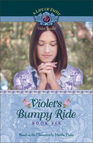 Violet's Bumpy Ride (Life of Faith, A: Violet Travilla Series),Used