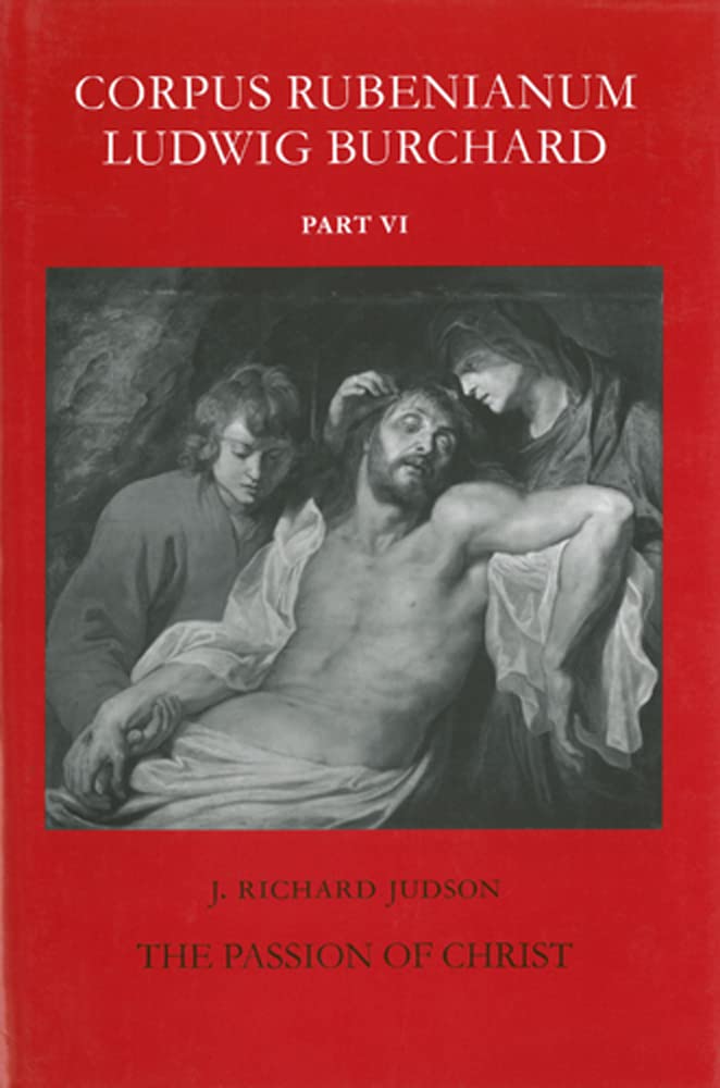 The Passion of Christ. (Corpus Rubenianum Ludwig Burchard),Used