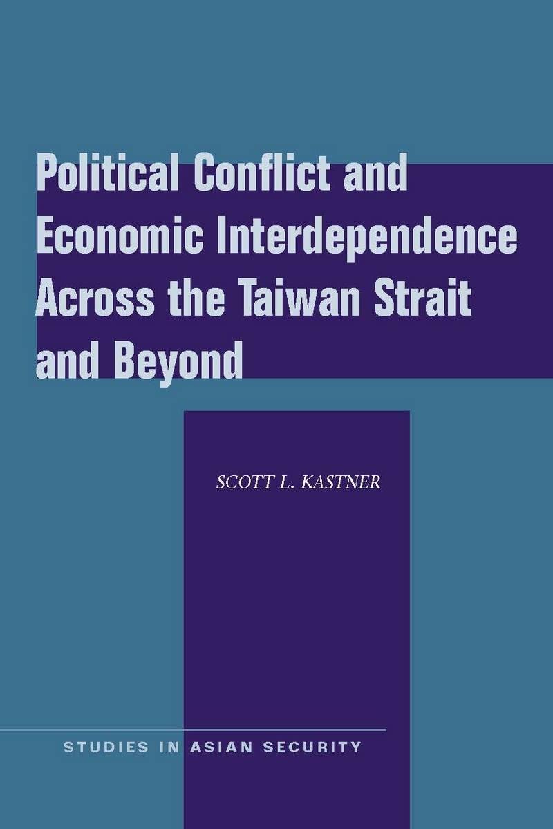 Political Conflict And Economic Interdependence Across The Taiwan Strait And Beyond (Studies In Asian Security),Used