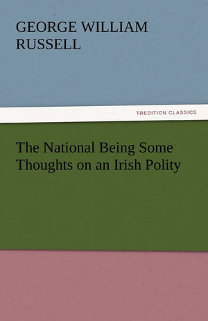 The National Being Some Thoughts on an Irish Polity,Used