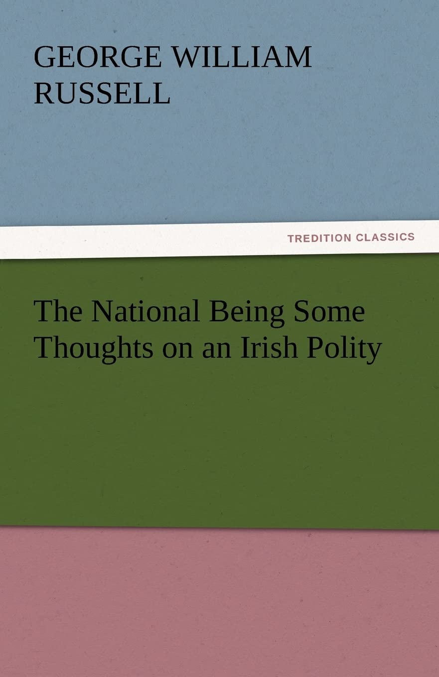 The National Being Some Thoughts on an Irish Polity,Used